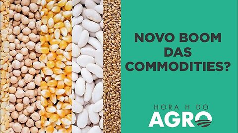 Guerra na Ucrânia: vem aí novo boom das commodities? | HORA H DO AGRO