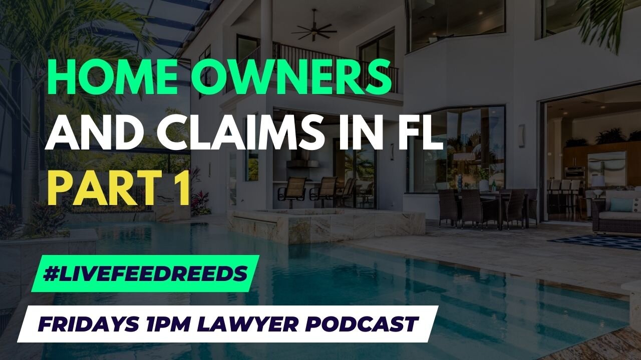 Home Owners and Claims Pt 1 #LiveFeedReeds Lawyer Podcast