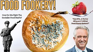 FOOD FOOKERY - Can RFK Jr Fix Our Food As Sec Of Health and Human Services?