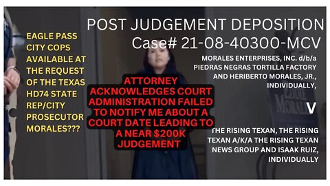 POST JUDGEMENT DEPOSITION Case# 21-08-40300-MCV MORALES ENTERPRISES, INC. ET AL V. THE RISING TEXAN