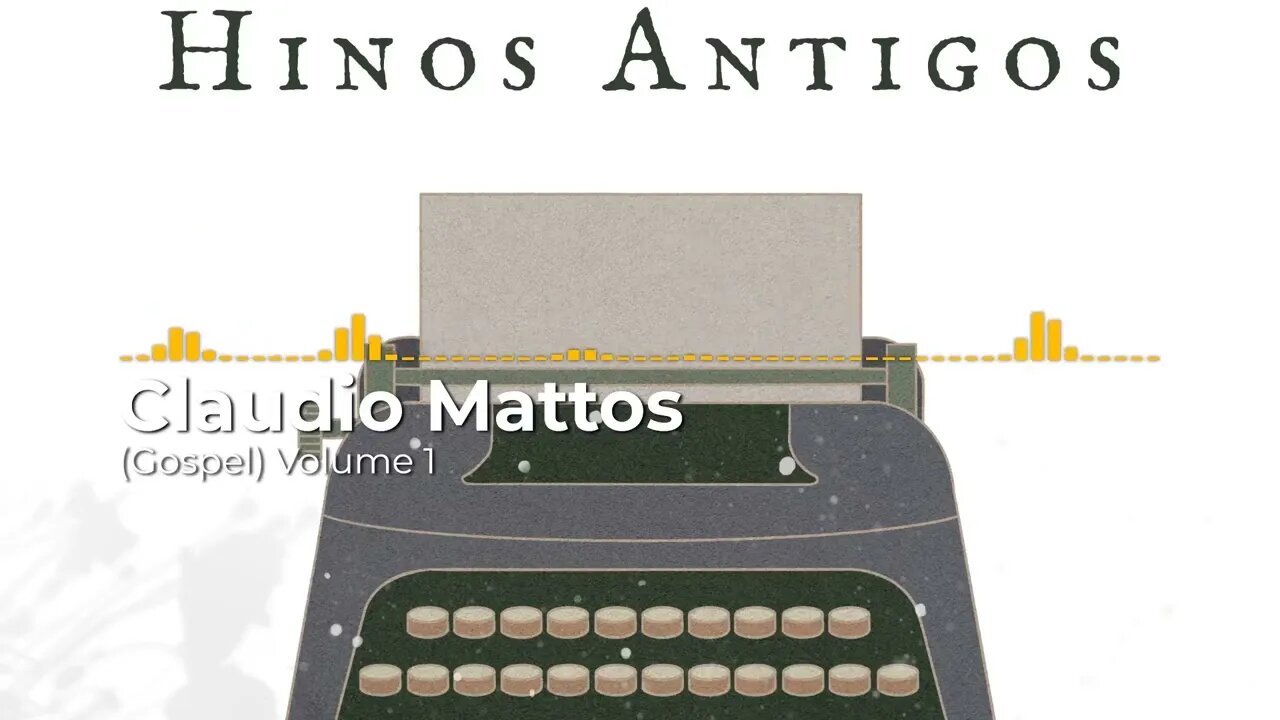 Claudio Mattos - Hinos Antigos Volume 1