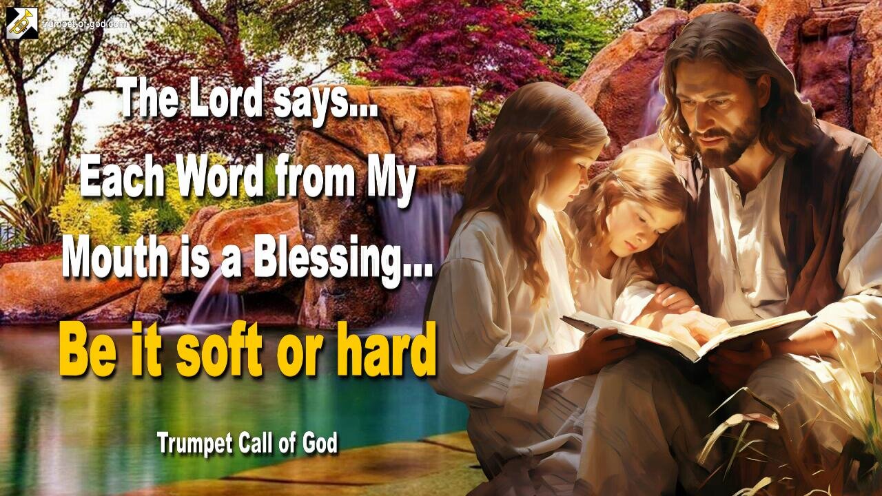 Each Word from My Mouth is a Blessing, be it soft or hard 🎺 Trumpet Call of God