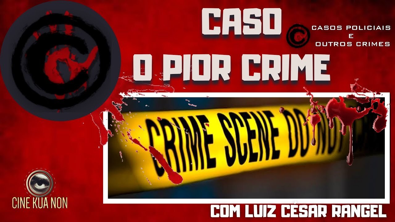 O PIOR CRIME DE TODOS