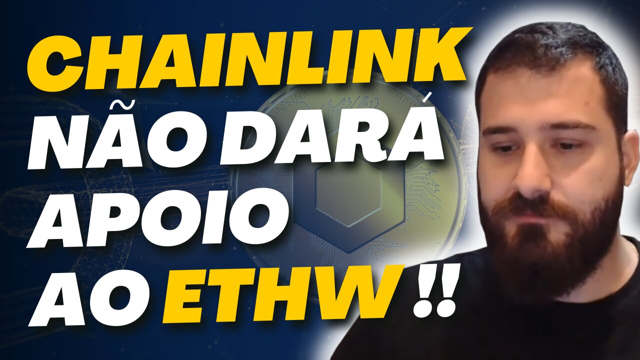 CHAINLINK NÃO VAI DAR SUPORTE PARA O FORK DO ETHEREUM "ETHW" - BITNADA