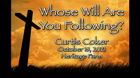 Whose Will Are You Following? Curtis Coker, 10/18/2021, Heritage Farm