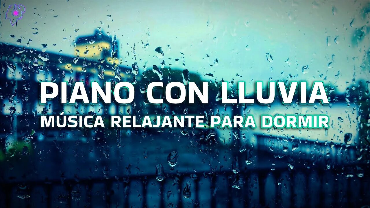 Lluvia + Música Piano - Música Relajante Para Dormir - Calma el Estrés y la Ansiedad