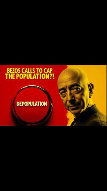 Jeff Bezos Is For CAPPING THE WORLD'S POPULATION And Energy Use Unless Humans Are Herded Off Earth!!