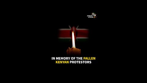IN MEMORY OF THE FALLEN KENYAN PROTESTORS