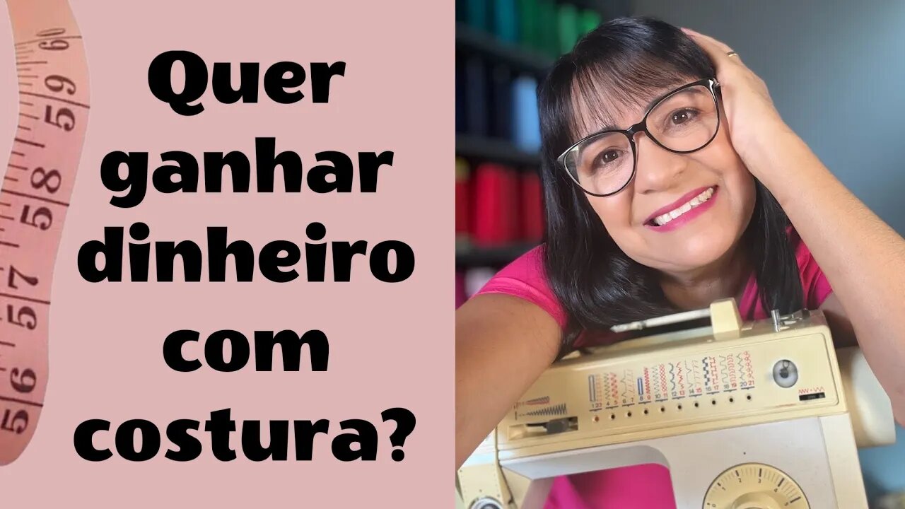 Quer Ganhar Dinheiro Com Costura?