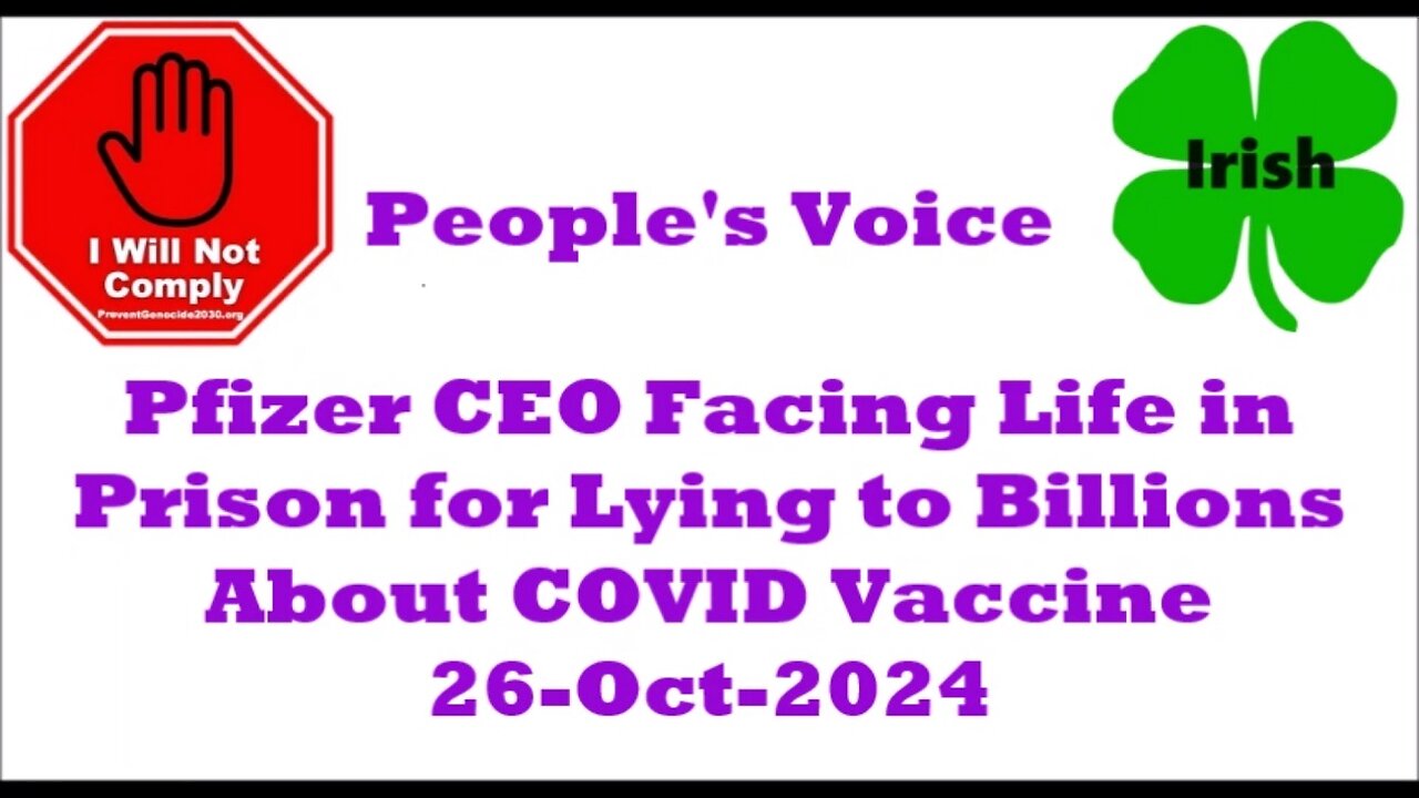 Pfizer CEO Facing Life in Prison for Lying to Billions About COVID Vaccine 26-Oct-2024