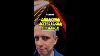 Insight 126/365 - Líder: Saiba Como Acelerar Sua Liderança