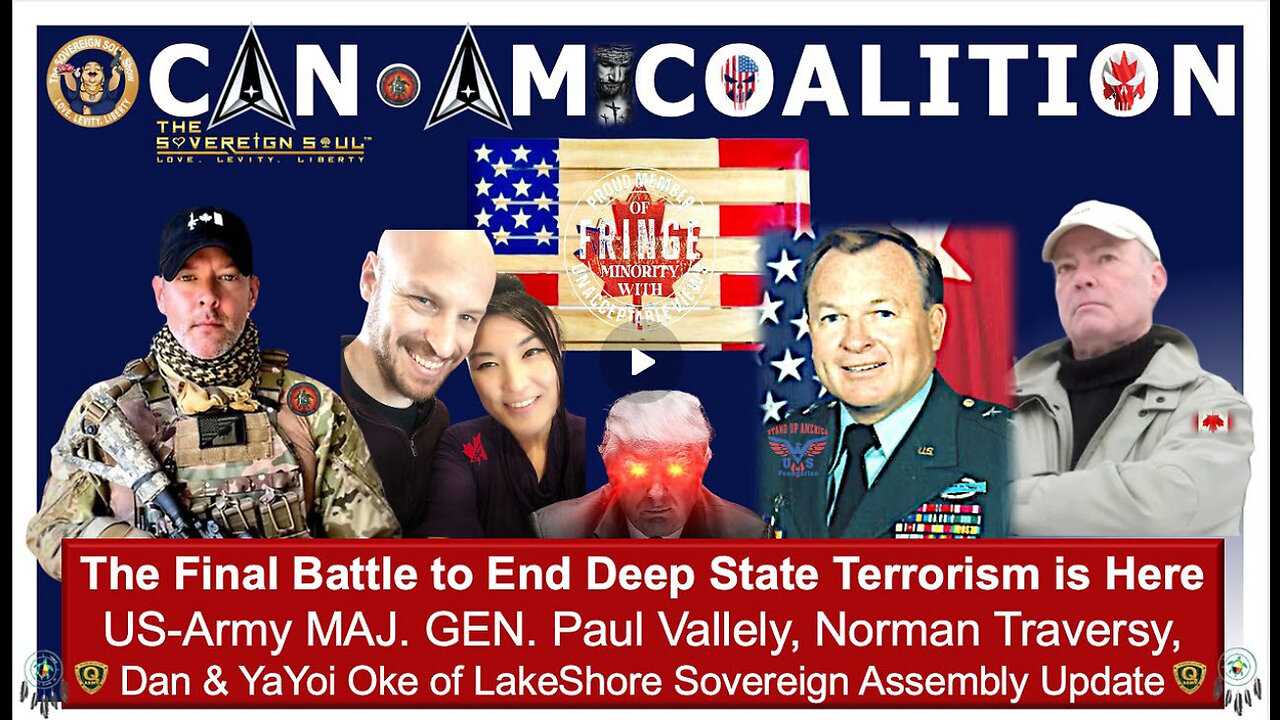 CAN AM COALITION! Final Battle to End Deep State Terrorism is Now! MG Paul Valley Joins