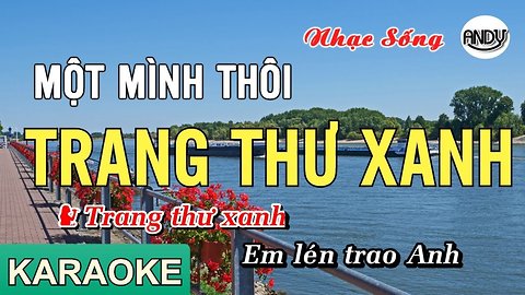 Trang Thư Xanh ( Một Mình Thôi ) Karaoke - Beat Nhạc Sống Karaoke Andy 2019