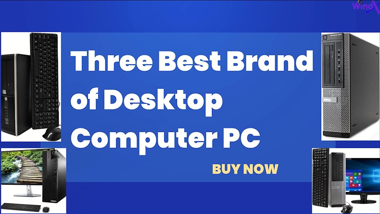 Three Best Brand Of Desktop Computer PC.