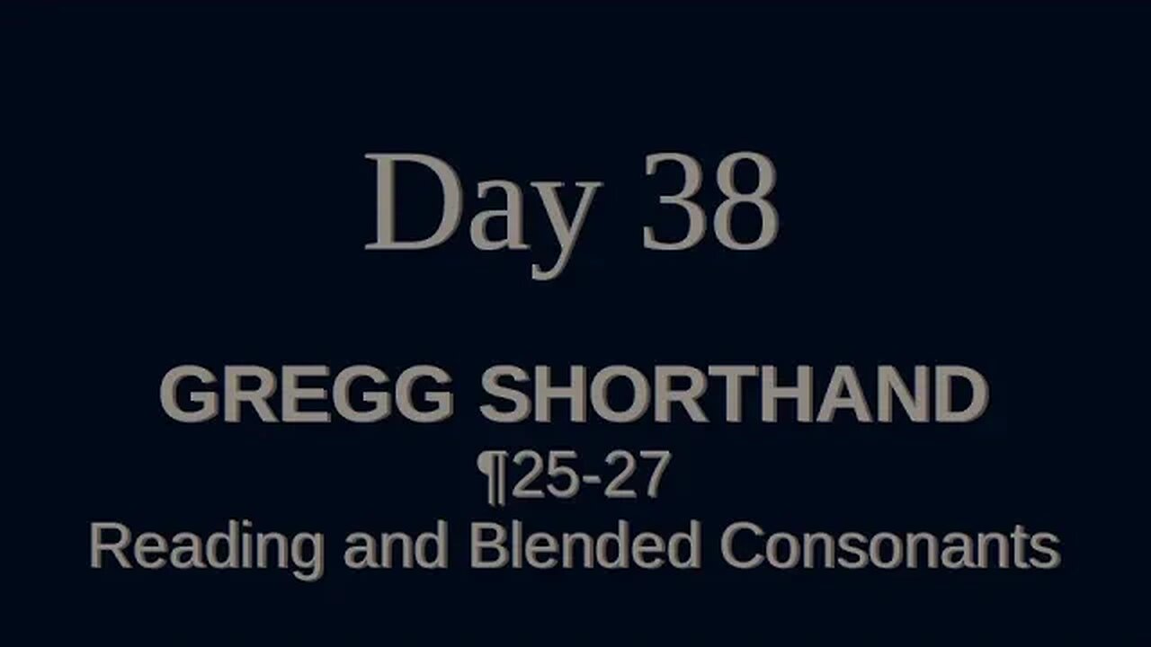 038 - SHORTHAND: Gregg Anniversary Edition Manual - Sections 25-27 - Reading and Consonant Blends