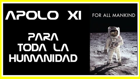 Apolo 11 : Para Toda la Humanidad