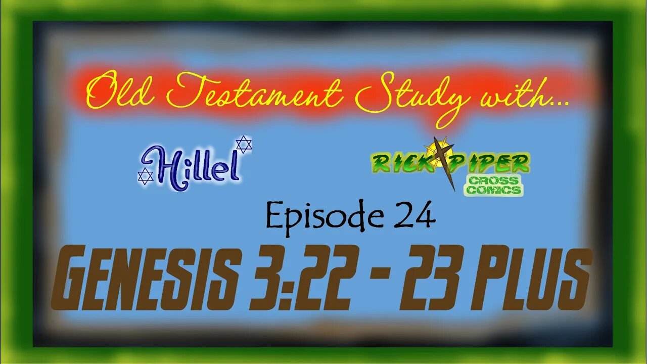 Old Testament Study with ... Ep 24 Genesis 3:22 - 23