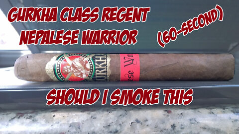 60 SECOND CIGAR REVIEW - Gurkha Class Regent Nepalese Warrior