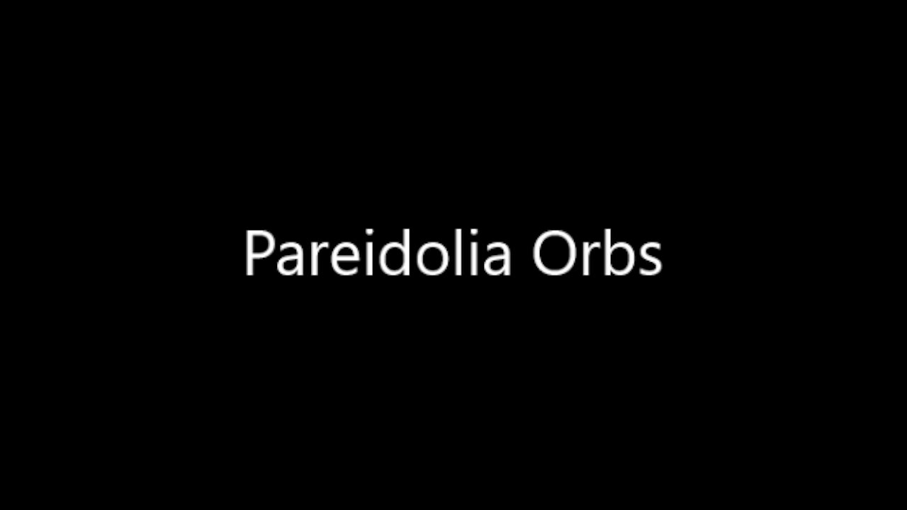 Pareidolia Orbs