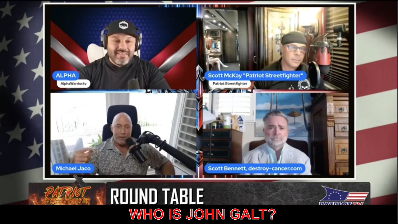 ALPHA W/ EPIC ROUNDTABLE- Michael Jaco, SCOTT BENNETT, PATRIOT STREET FIGHTER. TY JGANON, SGANON