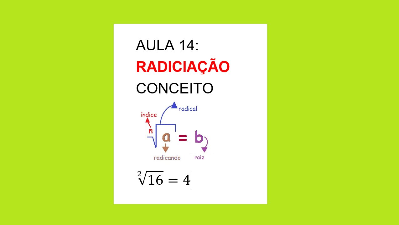 ESTUDO DA RADICIAÇÃO: AULA 14 – CONCEITO INICIAL