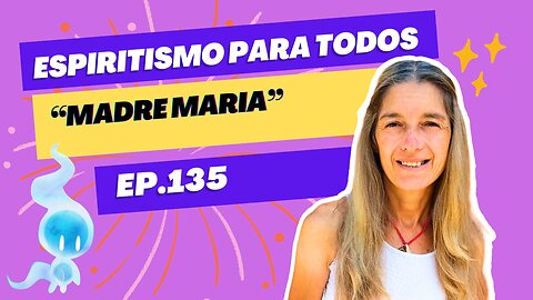 MADRE MARIA - ep.135 - 08-12-2024 - Espiritismo para Todos con Alejandra Ricchiuti - #espiritismo #madremaria