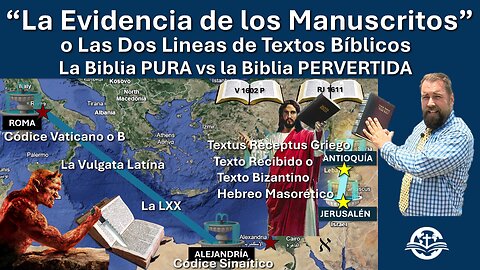 La Evidencia de los Manuscritos o La Biblia Pura vs La Biblia Pervertida: Las 2 Lineas de Textos