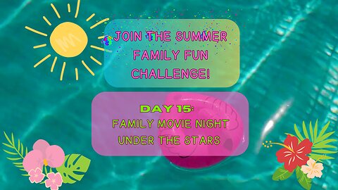 🍿"Day 15: Family Movie Night Under the Stars"🎬