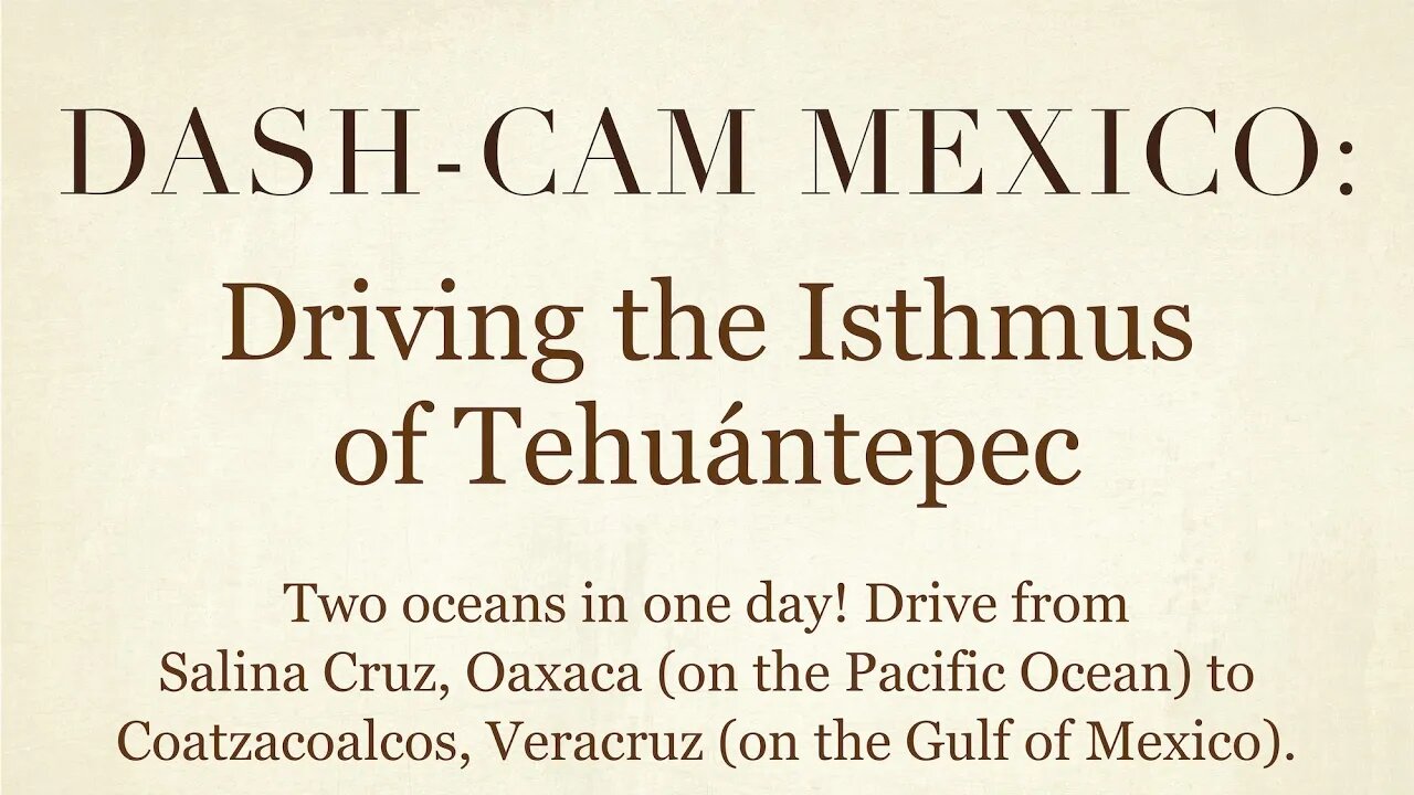 Dash-Cam Driving in Mexico » Isthmus of Tehuantepec: Salina Cruz, Oaxaca to Coatzacoalcos, Veracruz