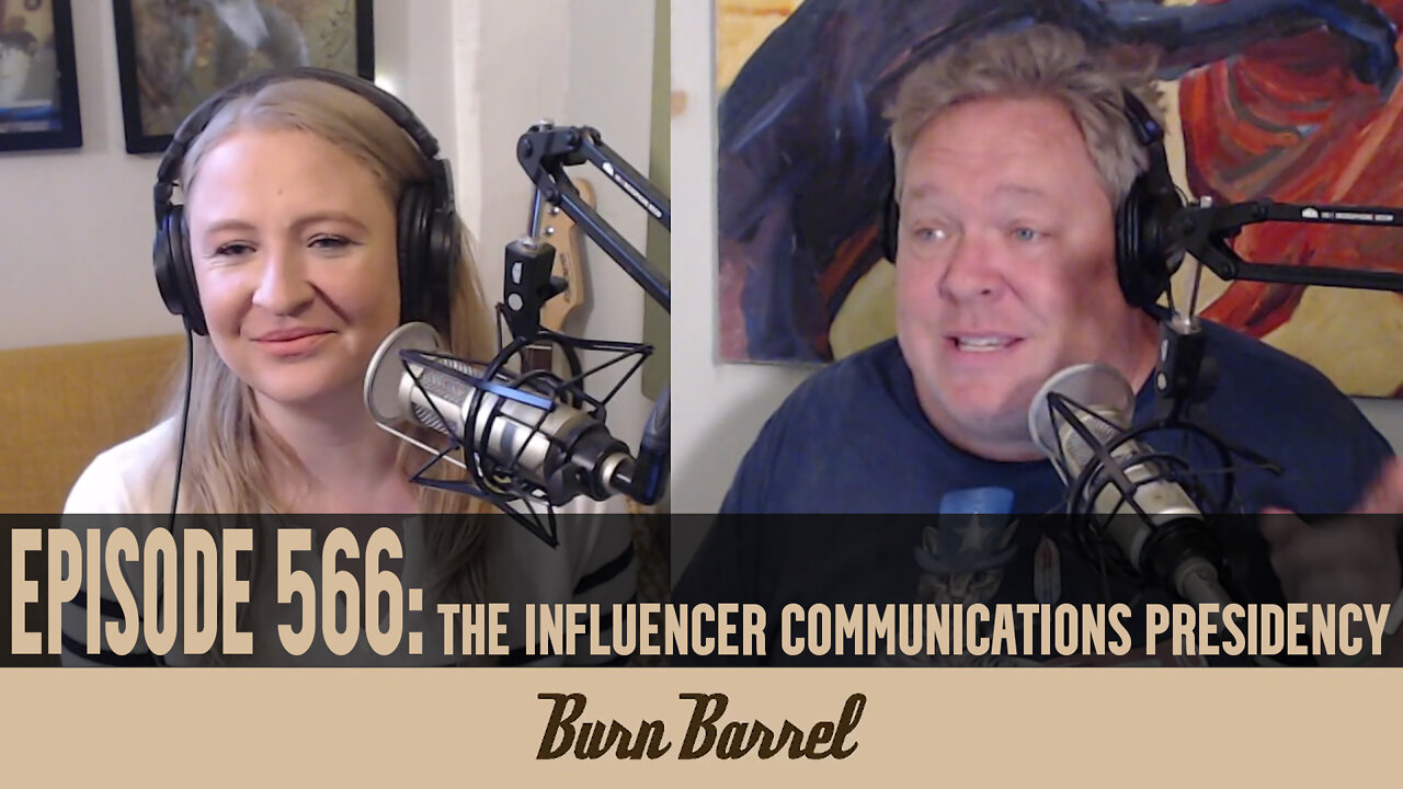 EPISODE 566: The Influencer Communications Presidency