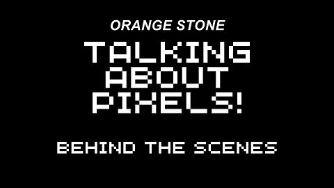 Talking About Pixels! - BEHIND THE SCENES