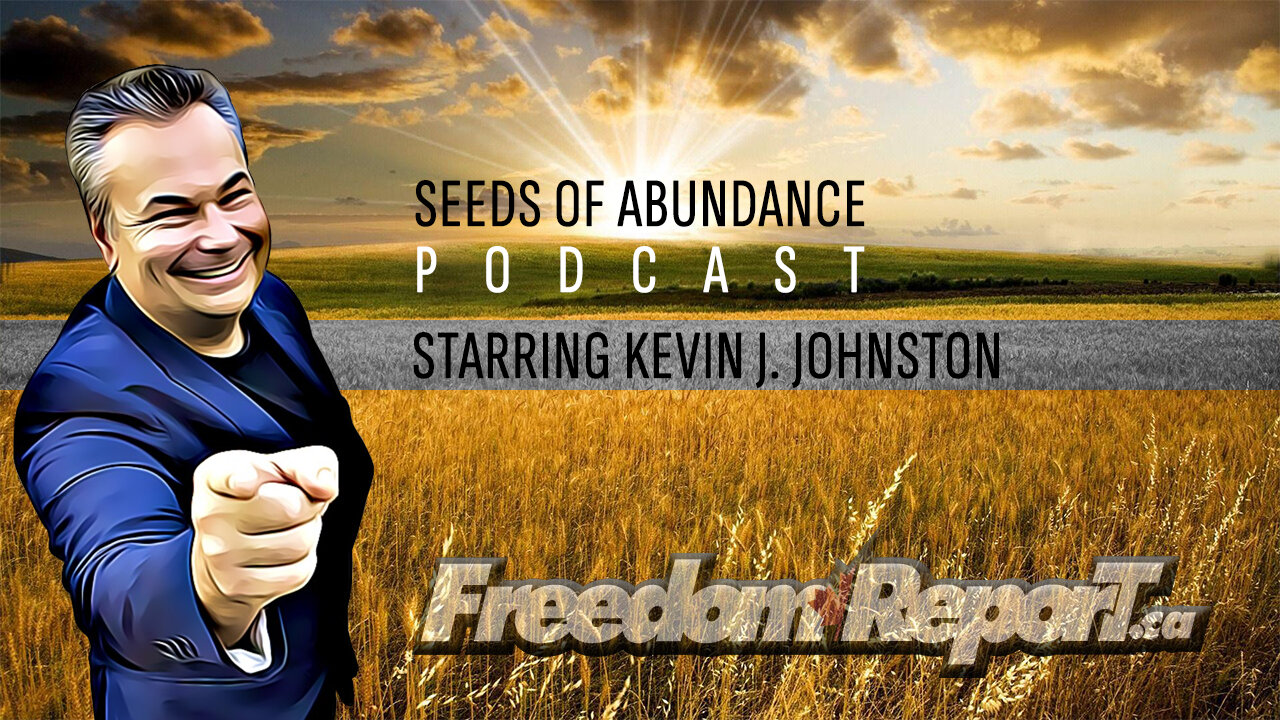 Kevin J Johnston Guest Appearance of The SEEDS of ABUNDANCE PODCAST