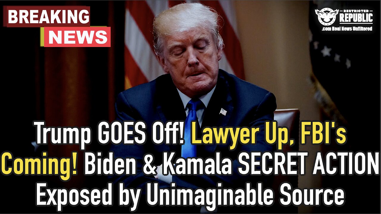 Trump GOES Off! Lawyer Up, FBI’s Coming! Biden & Kamala SECRET ACTION Exposed by Unimaginable Source