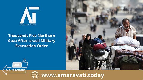 Thousands Flee Northern Gaza After Israeli Military Evacuation Order | Amaravati Today