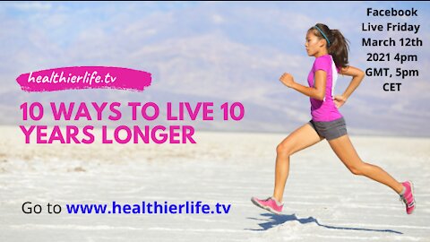 10 Ways To Live 10 Years Longer