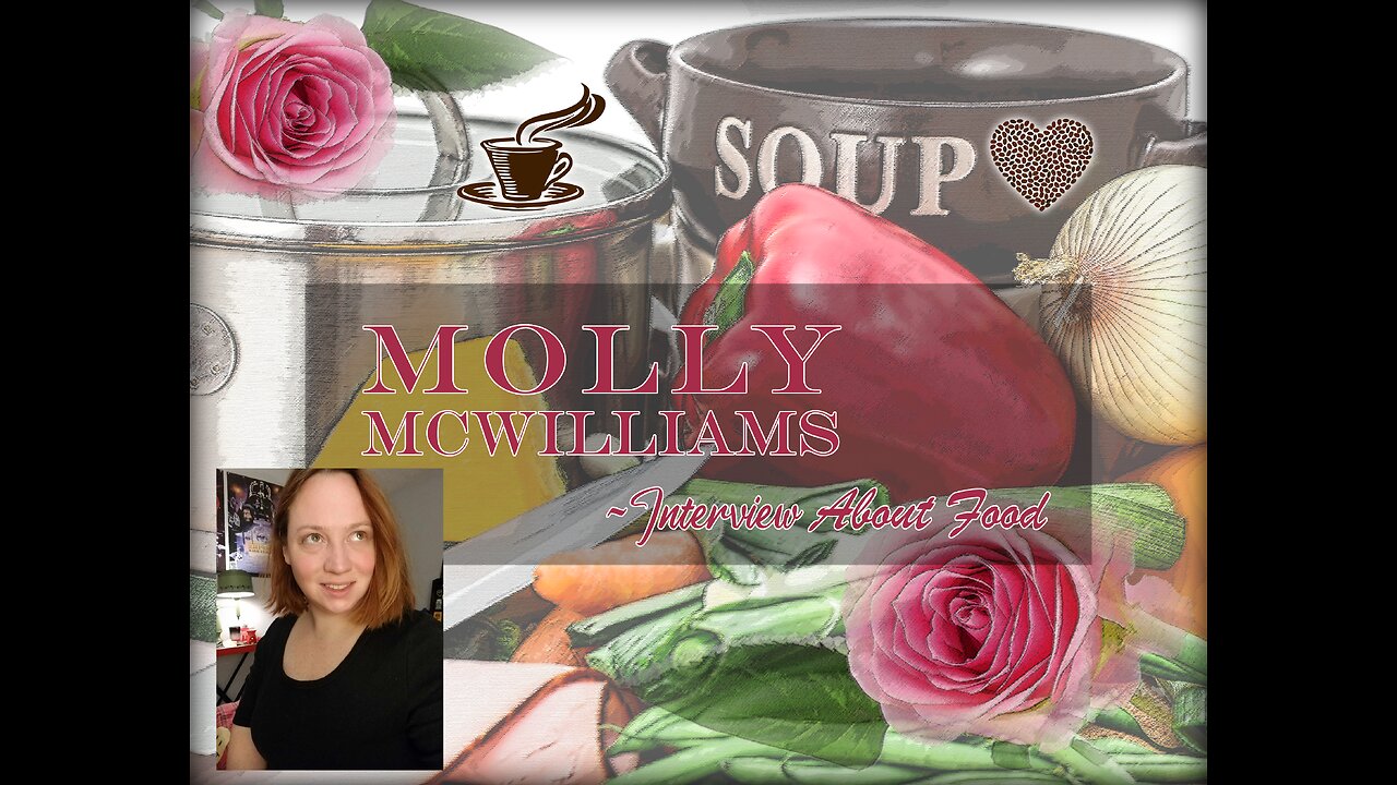 Podcast Episode 22 - Interview with Molly McWilliams on Food