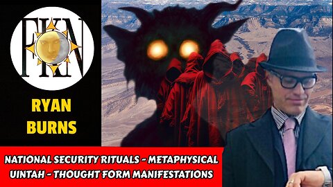 National Security Rituals - Metaphysical Uintah - Thought Form Manifestations | Ryan Burns