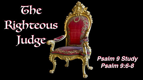 Psalm 9, Part 3: The Righteous Judge