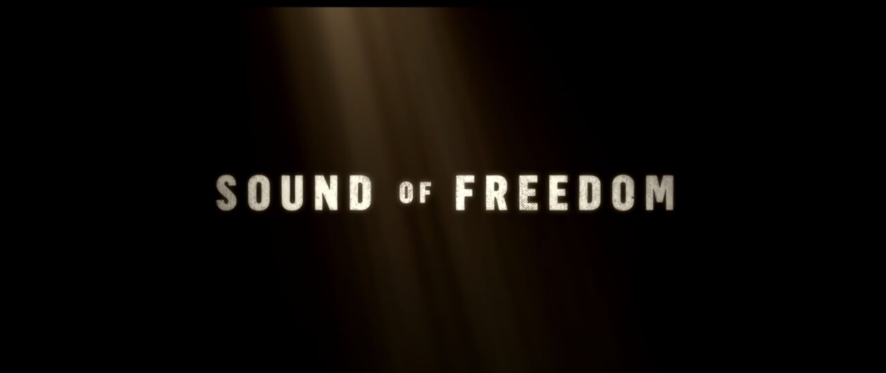 Sound of Freedom [Official Trailer]