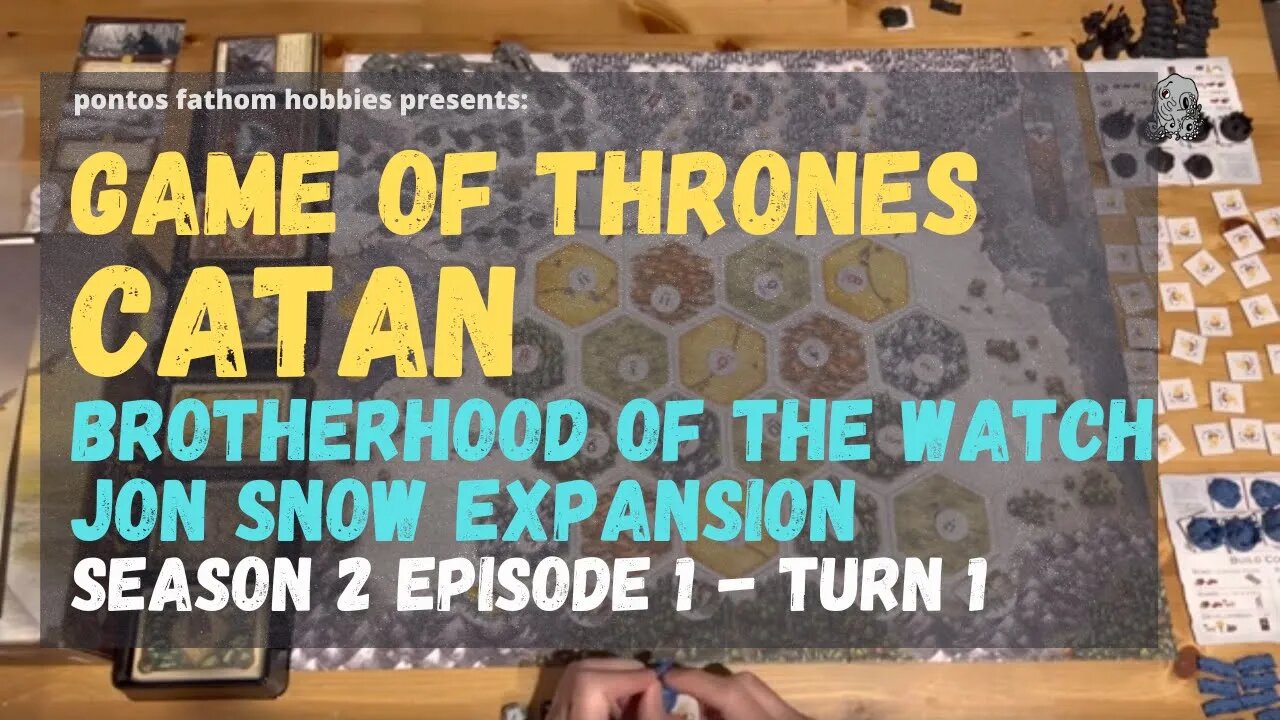 Game of Thrones Catan S2E1 - Season 2 Episode 1 - Brotherhood of the Watch - Jon Snow Expansion