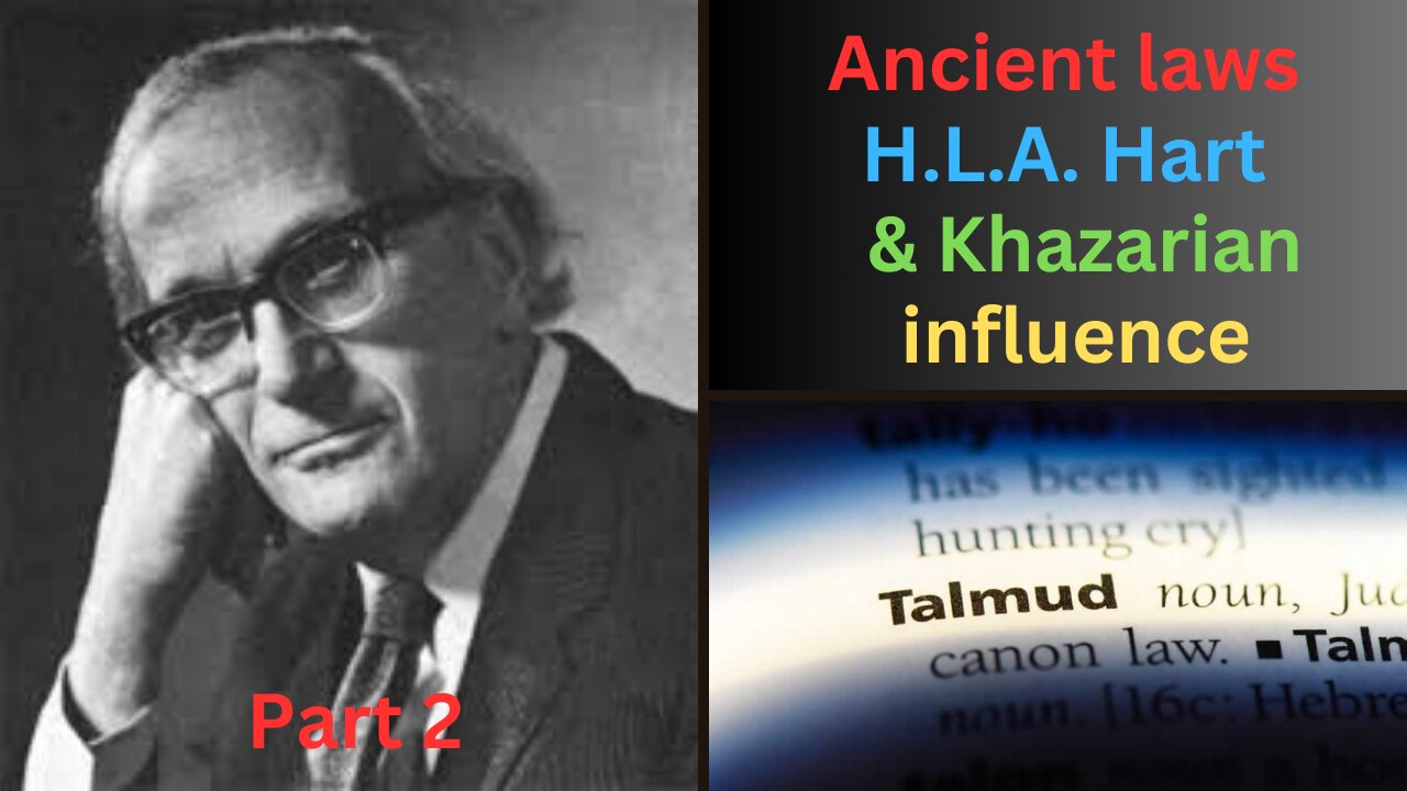 Ancient laws, A.H.L Hart and the Khazarian influence. Part 2.
