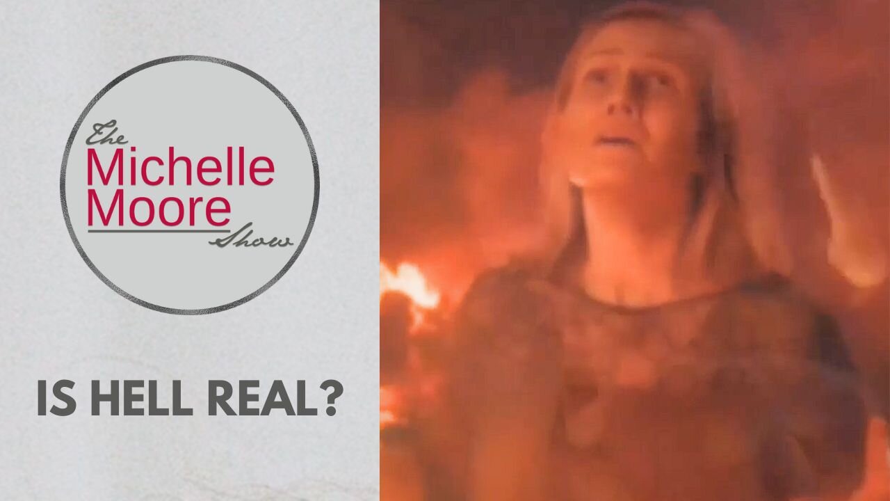 Is Hell Real?: The Michelle Moore Show