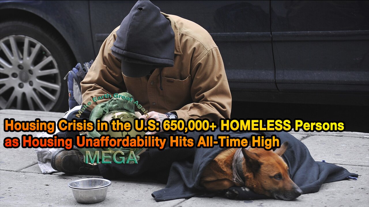 Housing Crisis in the U.S: 650,000+ HOMELESS Persons as Housing Unaffordability Hits All-Time High