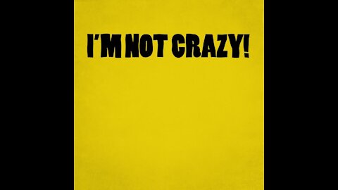 Im not crazy [GMG Originals]