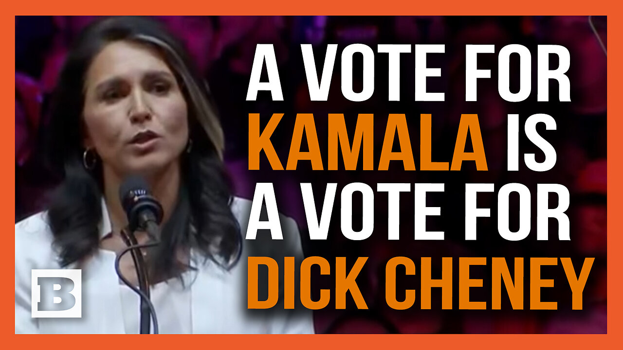 Tulsi Gabbard: A Vote for Kamala Is a Vote for Dick Cheney and WW3