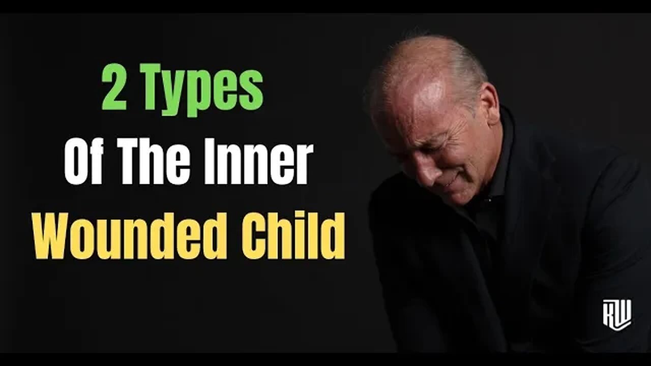 The Inner Wounded Child - Understanding the 2 Types