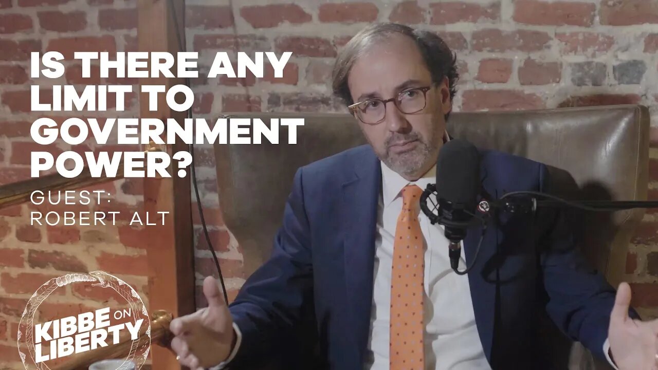 Is There Any Limit to Government Power? | Guest: Robert Alt | Ep 152