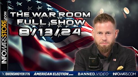 War Room With Owen Shroyer FULL SHOW 8/13/24