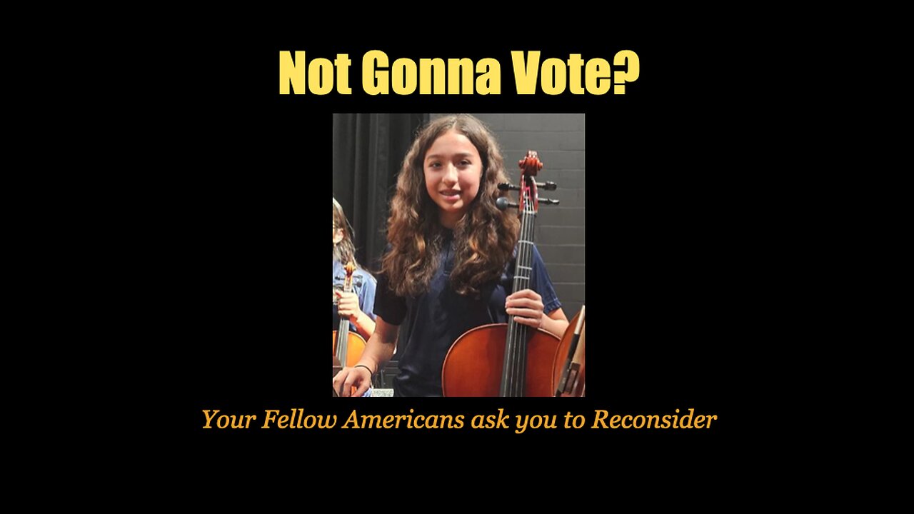 Not Gonna Vote? Your Fellow Americans ask you to Reconsider