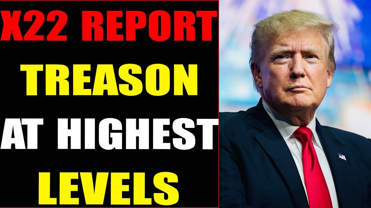 CONSPIRACY NO MORE, TREASON AT HIGHEST LEVELS, IT'S A MARATHON NOT A SPRINT - TRUMP NEWS